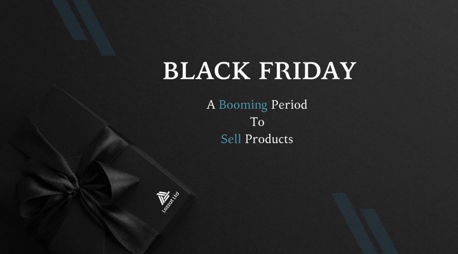Why Are Black Friday And Cyber Monday A Booming Period For Selling Products?