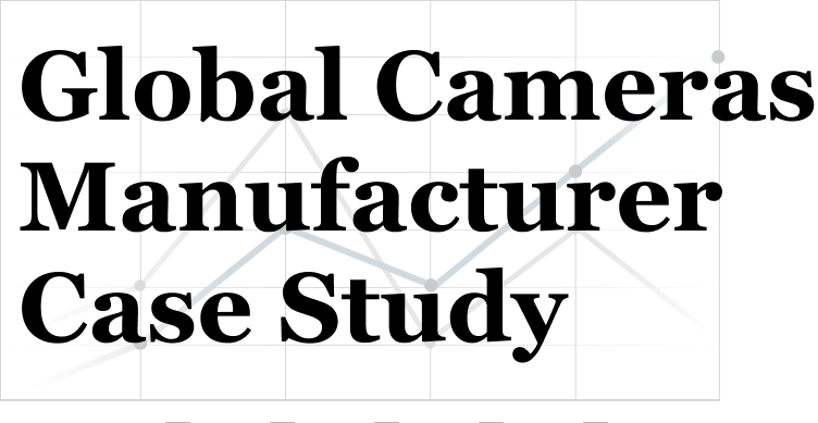 Global Camers Manufacture Case Study