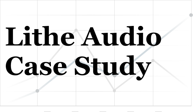 Lithe Audio Case Study