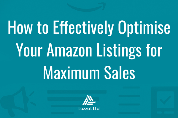 Amazon Product Listing Optimization to Boost Sales - Lezzat
